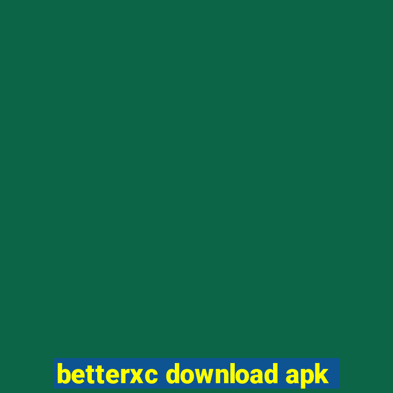 betterxc download apk